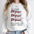 [Up To 5XL] I'm Either Drinking Dr Pepper About To Drink Dr Pepper Sweatshirt, Pissing Out Kidney Stones Tee, Funny Pepper Shirt, Dr Pepper,Trending Tee