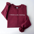 [Up To 5XL] I need a Dr Pepper T- Shirt, Hoodie & Sweater, Perfect Gift, Pepper fan, Drink Gift