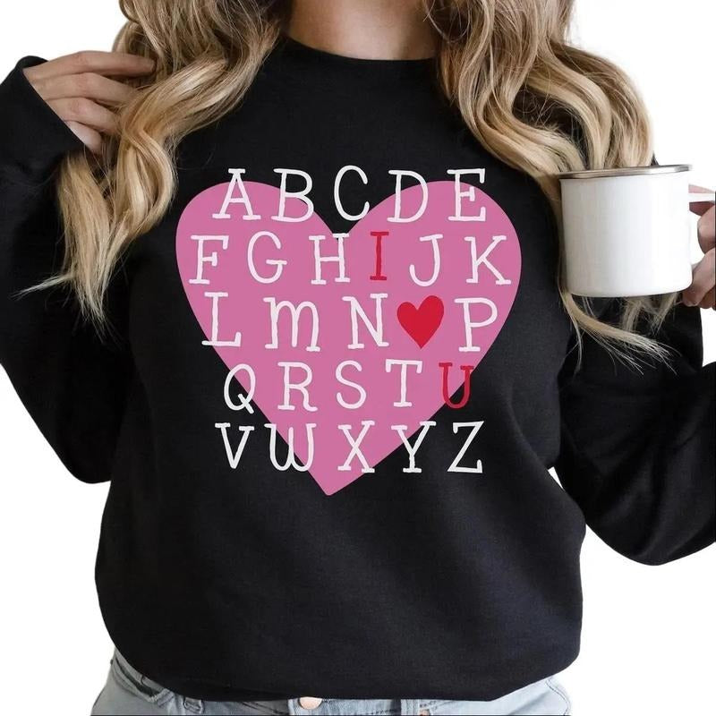 Valentine Alphabet I Love You Sweatshirt Women T-Shirts, Hoodie | HypeDripTees.com