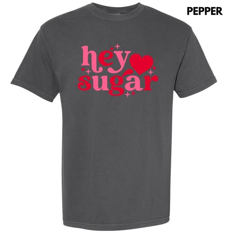 Valentine Hey Sugar Comfort Colors T-Shirt 'NLB' Hoodie, Sweatshirt | HypeDripTees.com