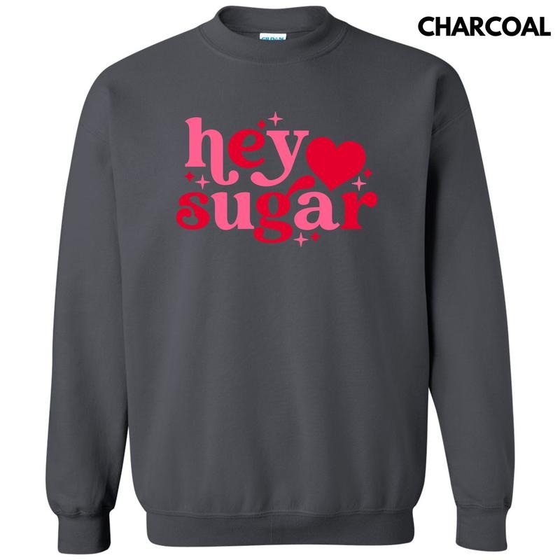 Valentine Hey Sugar Sweatshirt 'NLB' T-Shirts, Hoodie | HypeDripTees.com