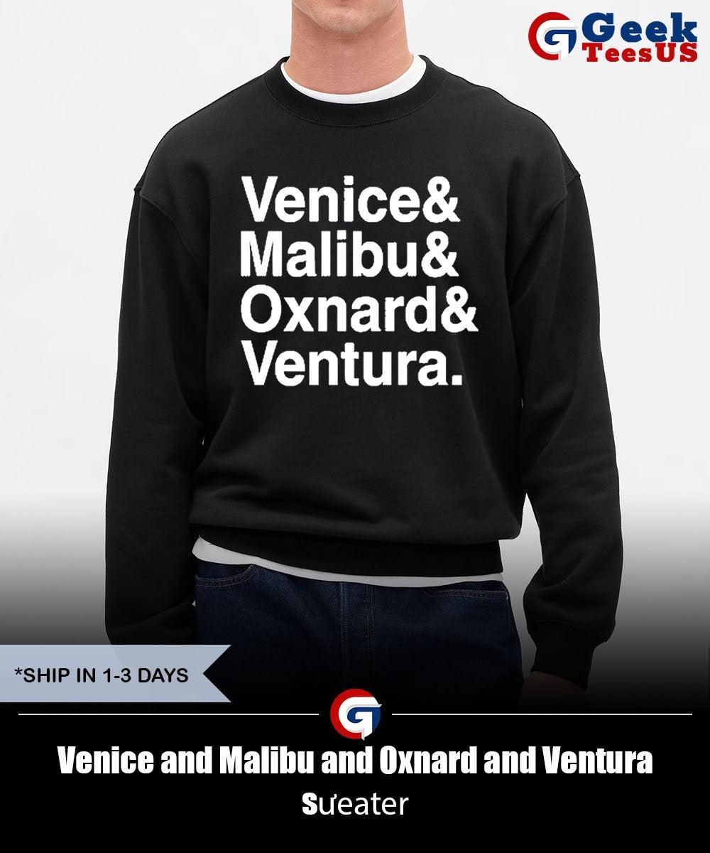 Venice and Malibu and Oxnard and Ventura shirt