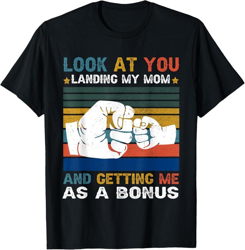 [Versatile T-shirt] Look At You Landing My Mom Getting Me As A Bonus Funny Dad T-Shirt Top Casual Hoodie, Sweatshirt
