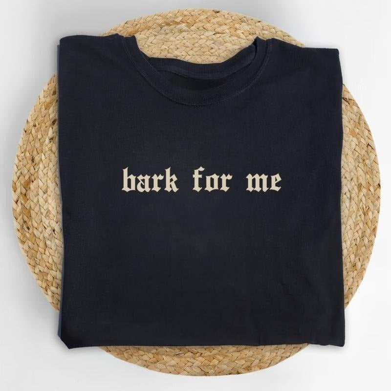 Vintage Bark For Me Unisex  Shirt, Gothic Funny Meme Graphic Tee, Funny Saying T-shirt, Adult Humor Outfits,  Humor...