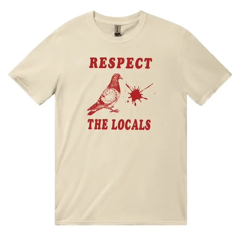 Respect The Locals Pigeon Funny Retro Unisex T-shirt / Silly Pigeons lover Shirt / Bird lover Tee / Vintage Local Street...