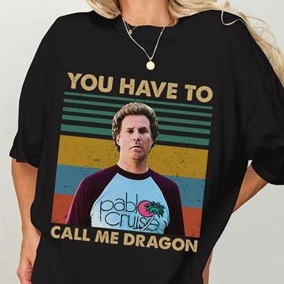 Vintage Step Brothers Movie Shirt Brennan Huff You Have To Call Me Dragon Shirt Hoodie, Sweatshirt | HypeDripTees.com