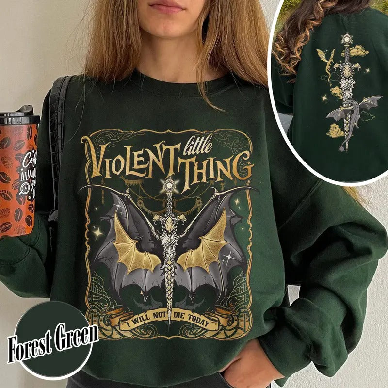 Violent Little Thing Sweatshirt, Violent Little Thing Shirt, I Will Not Die Today, Basgiath War College Dragon Rider...