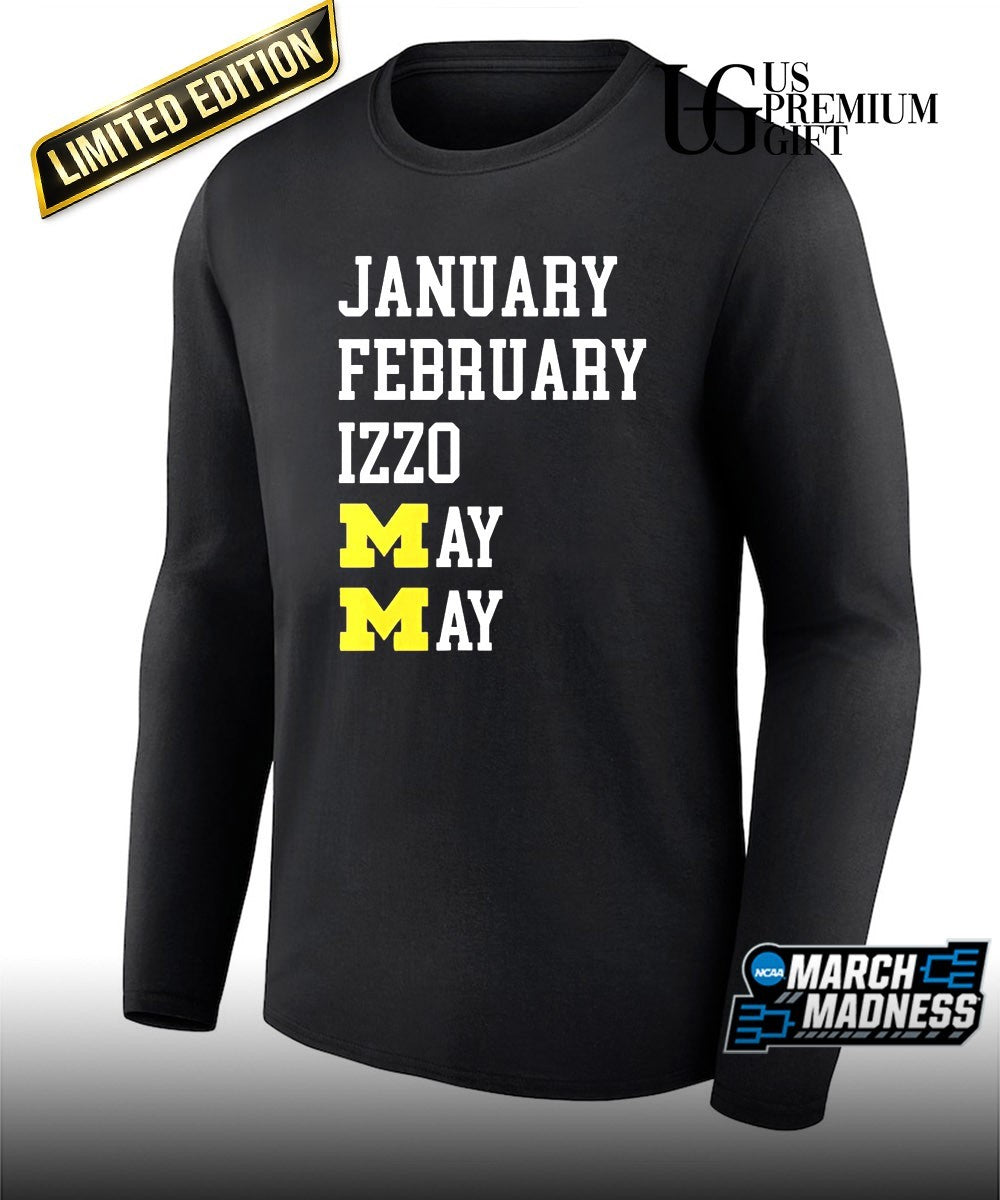 January February Izzo May May Michigan Wolverines basketball shirt