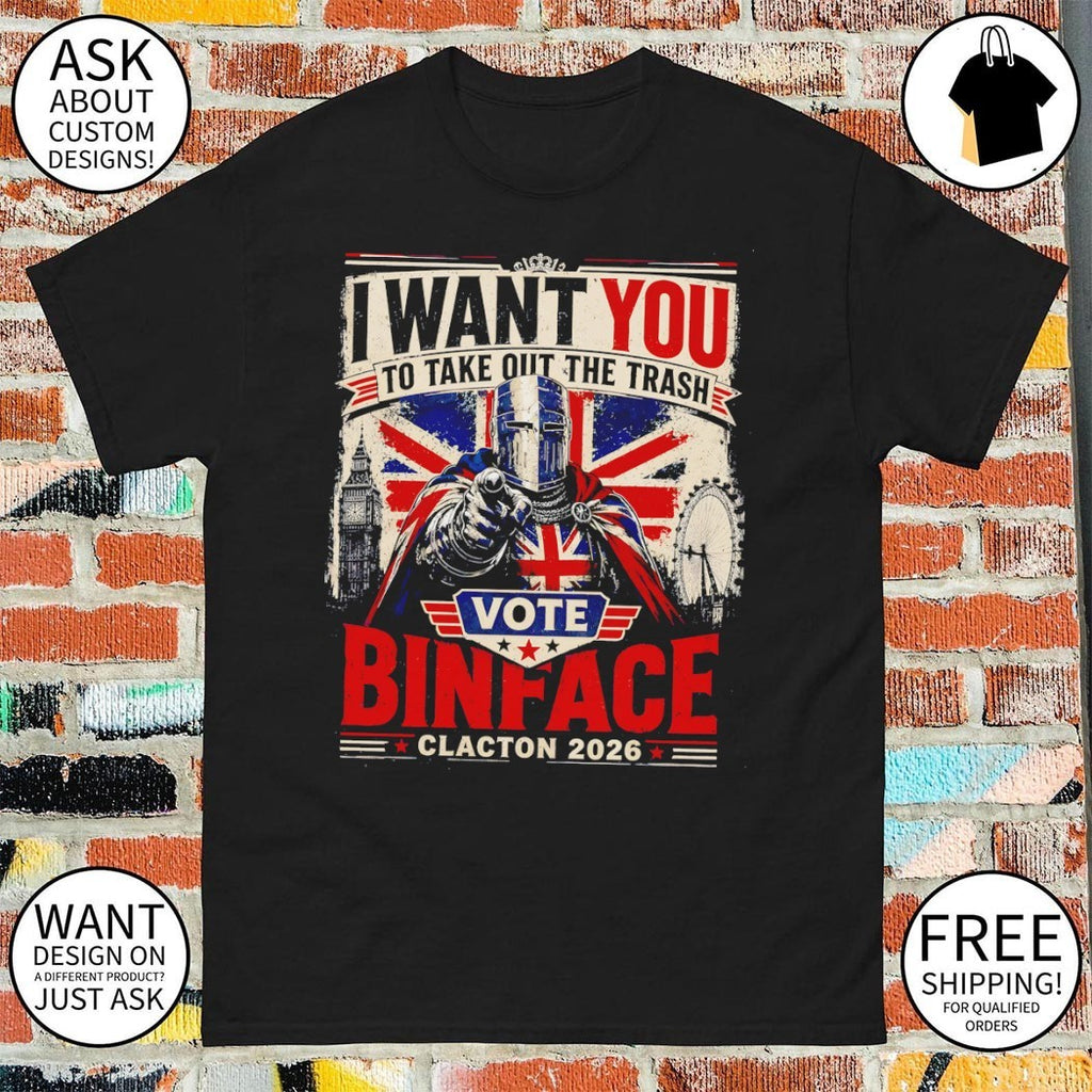 Vote Binface Clacton I Want You To Take Out The Trash UK Election shirt