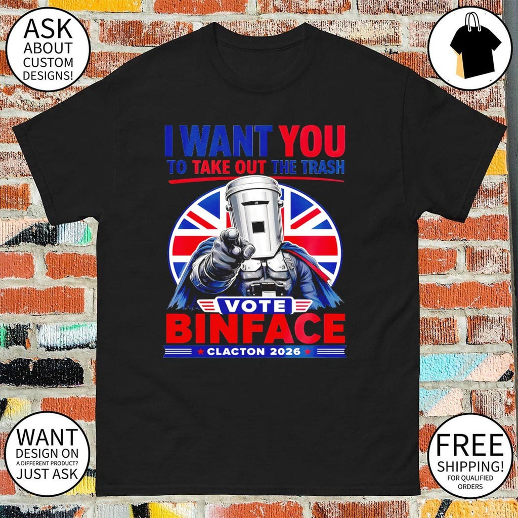 Vote Binface Clacton I Want You To Take Out The Trash Vote Binface Clacton 2026 UK flag Political shirt