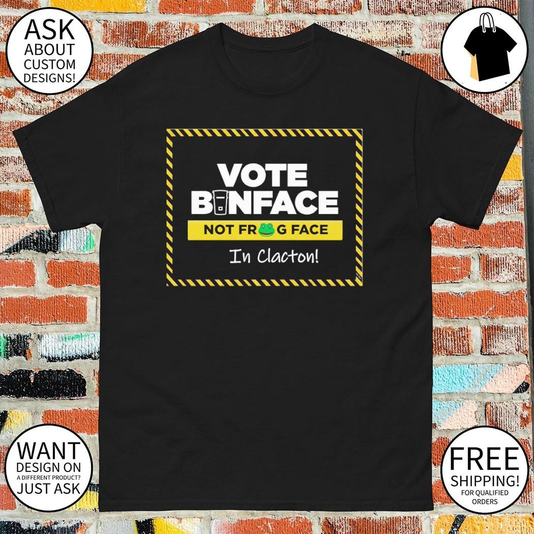 Vote Binface not frog face in Clacton shirt