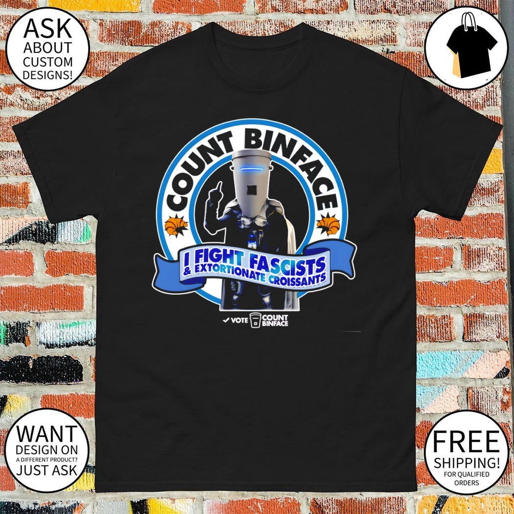 Vote Count Binface I Fight Fascists and Extortionate Croissants shirt