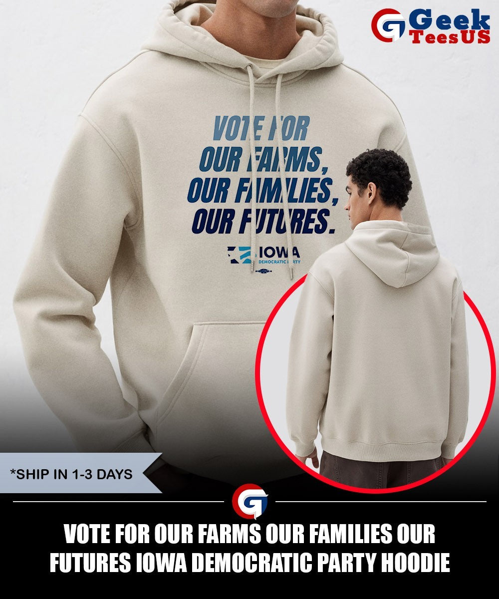 Vote for our farms our families our futures Iowa Democratic Party shirt
