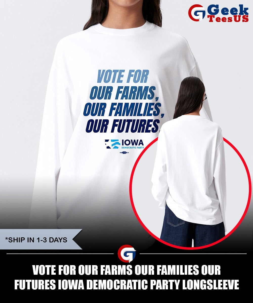 Vote for our farms our families our futures Iowa Democratic Party shirt