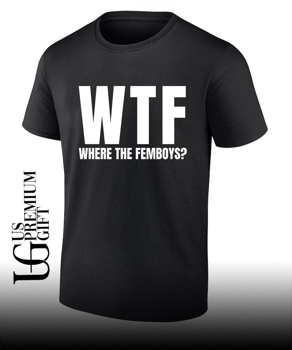 WTF Where the Femboys shirt