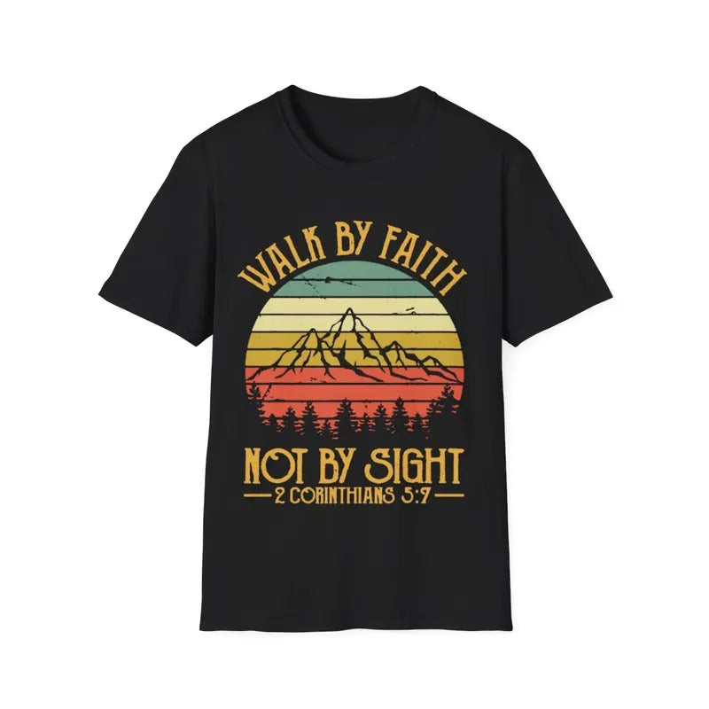 Walk By Faith Not By Sight Tshirt Bible Verse Gift Christian T-Shirt, Menswear Top, Womenswear Top Hoodie, Sweatshirt