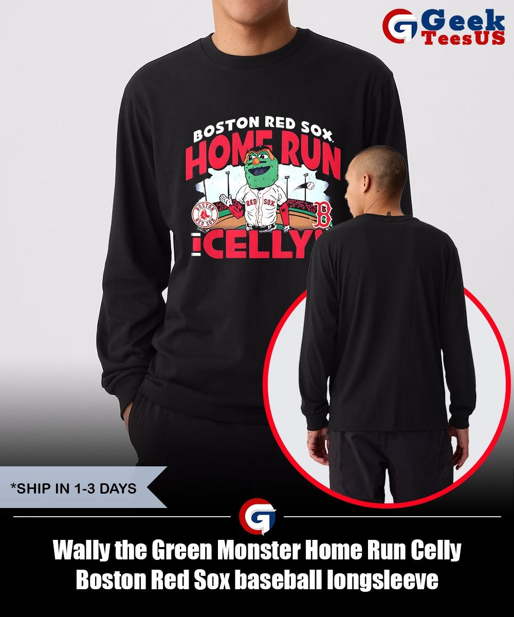 Wally the Green Monster Home Run Celly Boston Red Sox baseball shirt