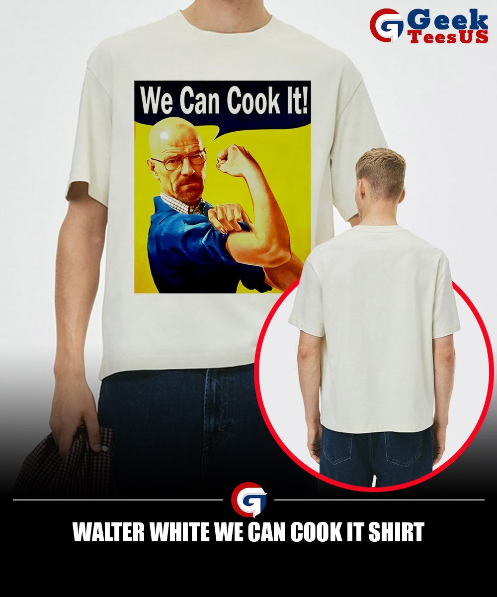 Walter White we can cook it shirt