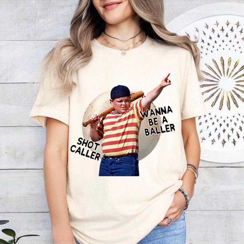 Wanna Be A Baller Shot Caller The Sandlot Shirt Hoodie, Sweatshirt | HypeDripTees.com