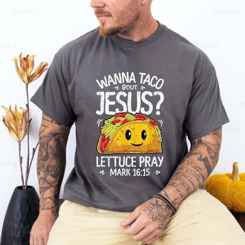 Wanna Taco Bout Jesus Lettuce Pray Tee Pure Cotton Casual Street Style Crew Neck Short Sleeve T-Shirt Tops Trendy For...