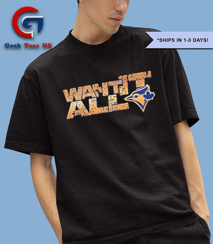 Want It All Team Toronto Blue Jays MLB 2025 logo shirt