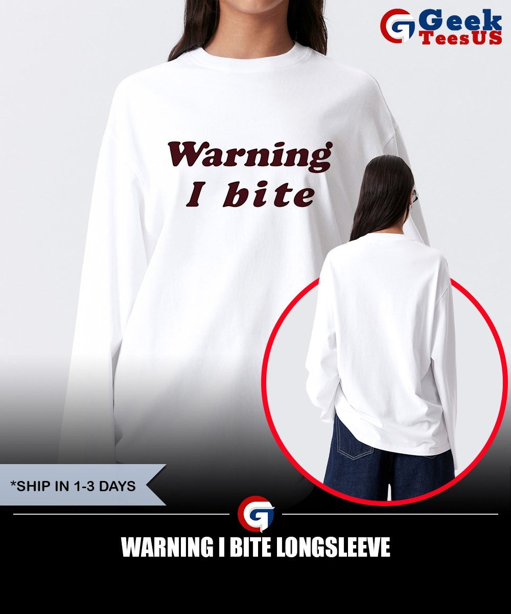 Warning I bite shirt