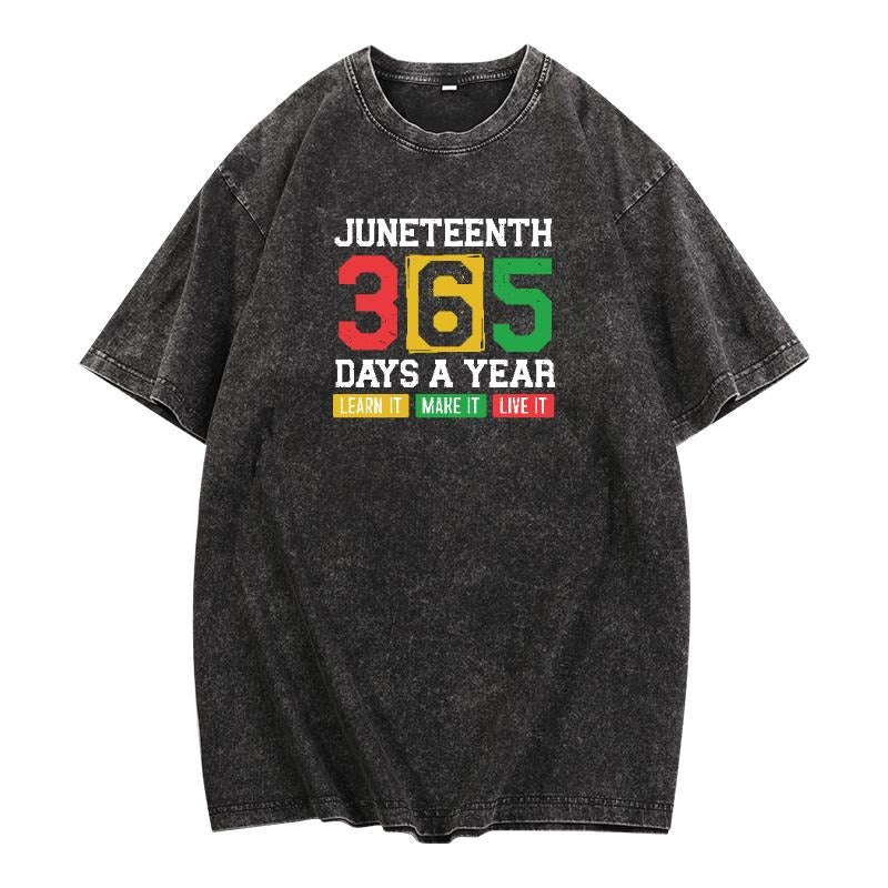 Washed T - Shirt for Juneteenth Advocates: Embrace 'Juneteenth 365 Days a Year Hoodie, Sweatshirt | HypeDripTees.com