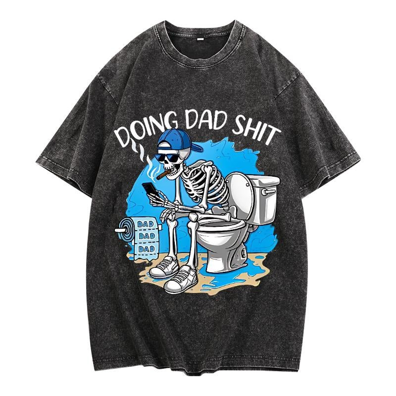 Washed T - Shirt with Edgy Design: Skeleton "Doing Dad Shit" - A Hilarious Take on Dad
