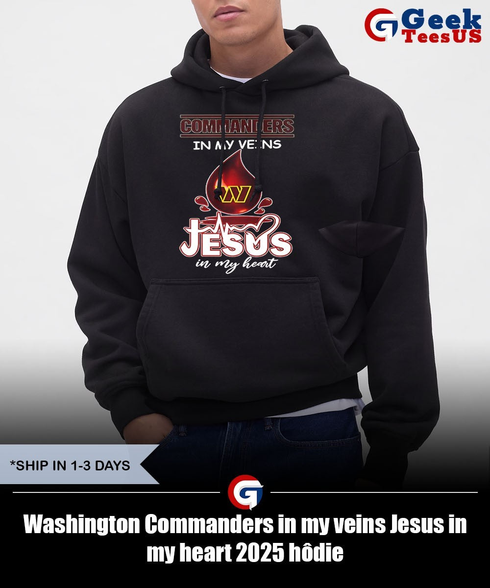 Washington Commanders in my veins Jesus in my heart 2025 shirt