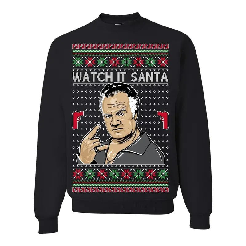 Watch It Santa, Funny Paulie Italian NJ New Jersey Mafia, Classic TV Show Ugly Christmas Sweater Ugly Christmas Unisex...