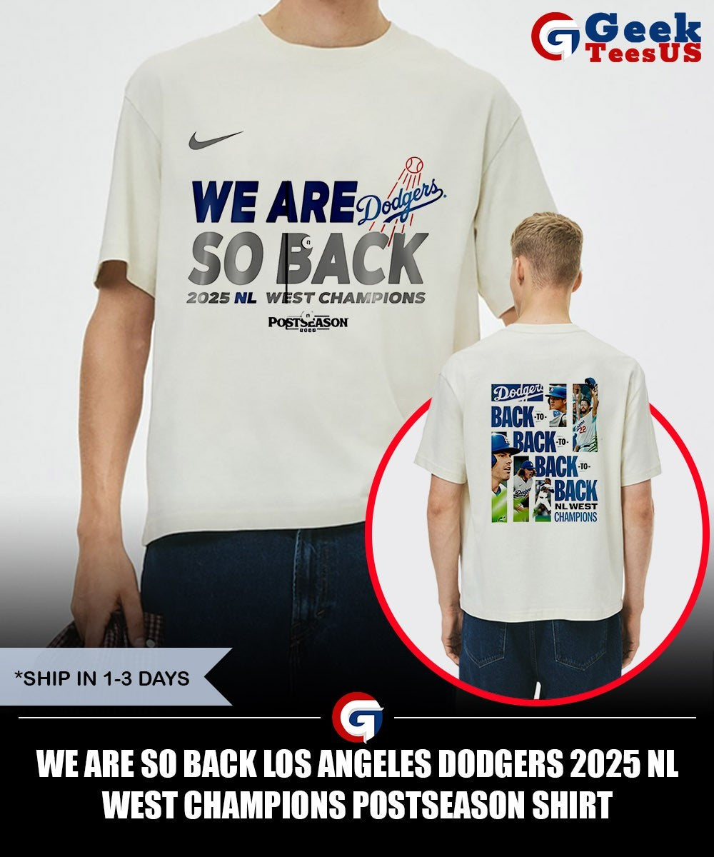 We Are So Back Los Angeles Dodgers 2025 NL West Champions Postseason shirt