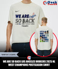 We Are So Back Los Angeles Dodgers 2025 NL West Champions Postseason shirt