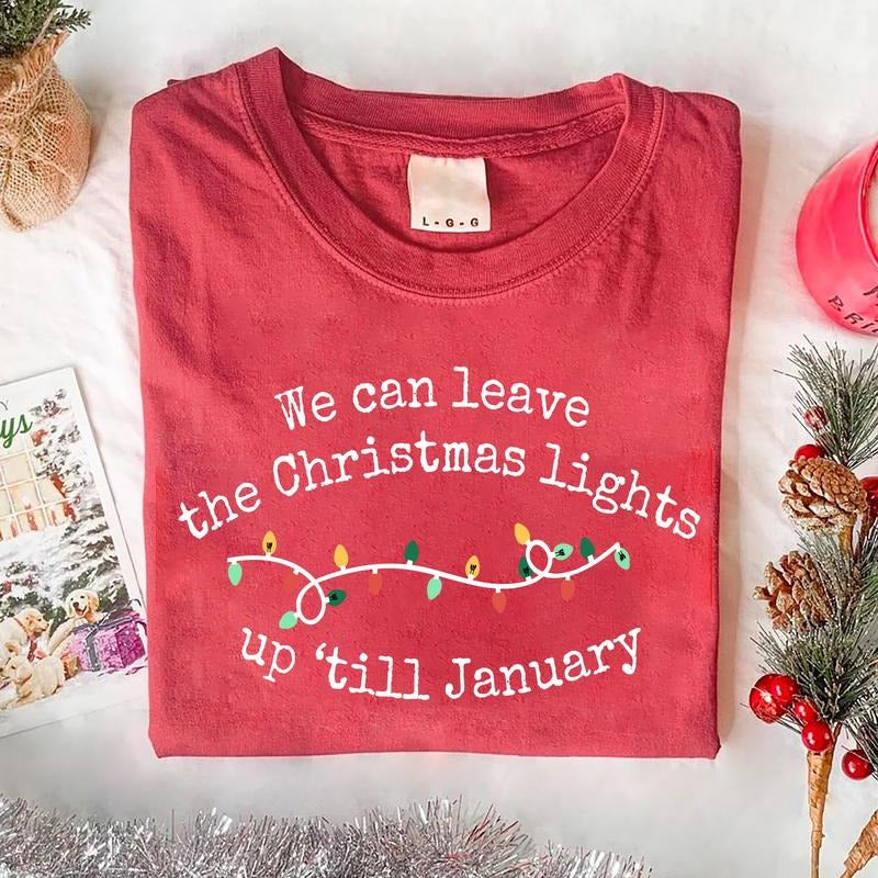 We Can Leave The Christmas Lights Up 'Til January Sweatshirt, Christmas Lights Shirt, Retro Christmas Sweater, Christmas...
