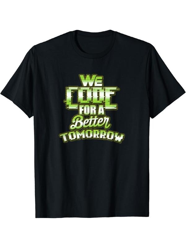 We Code For A Better Tomorrow Computer Programming T-Shirt Summer Streetwear Hoodie, Sweatshirt | HypeDripTees.com