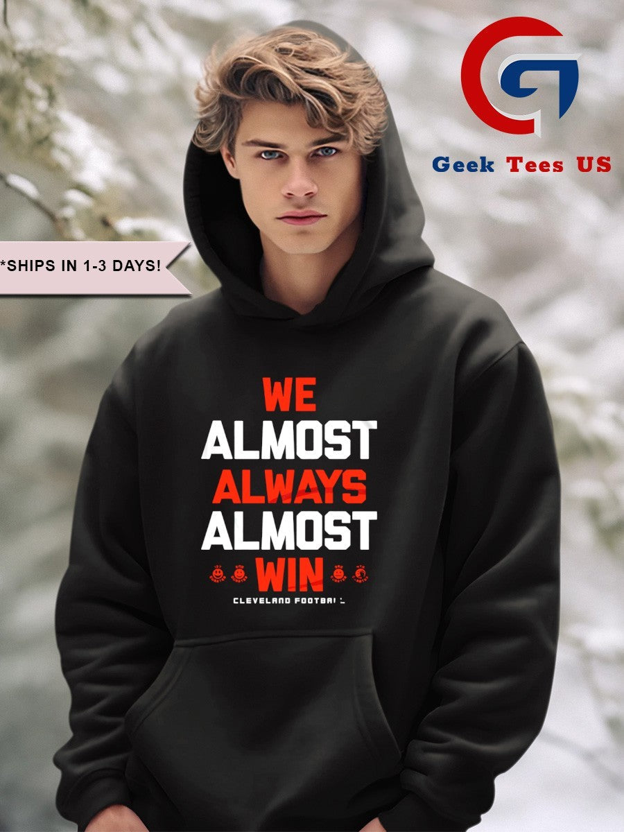 We almost always almost win Cleveland Browns football shirt