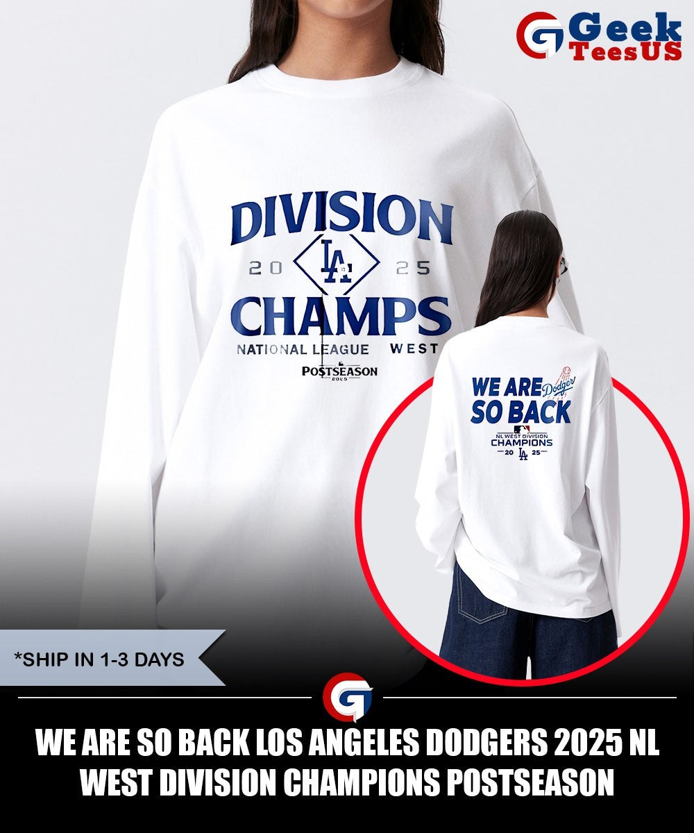 We are so back Los Angeles Dodgers 2025 NL West Division Champions Postseason shirt