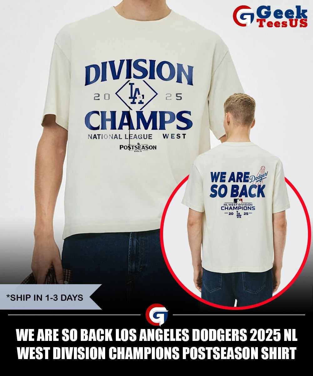 We are so back Los Angeles Dodgers 2025 NL West Division Champions Postseason shirt