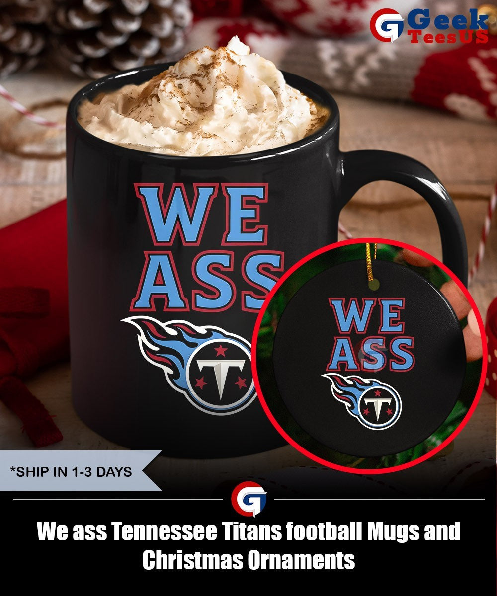 We ass Tennessee Titans football shirt