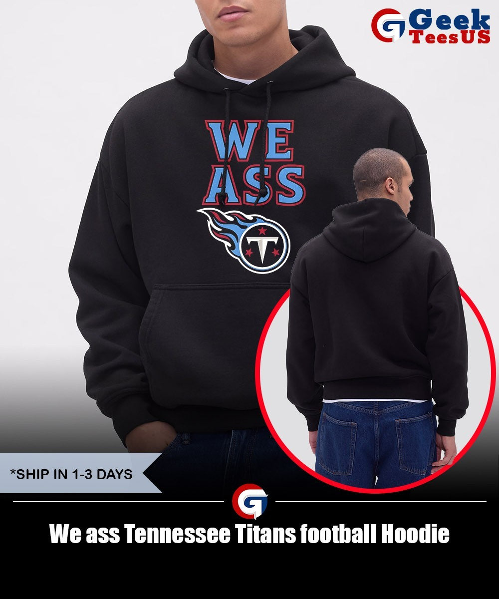 We ass Tennessee Titans football shirt