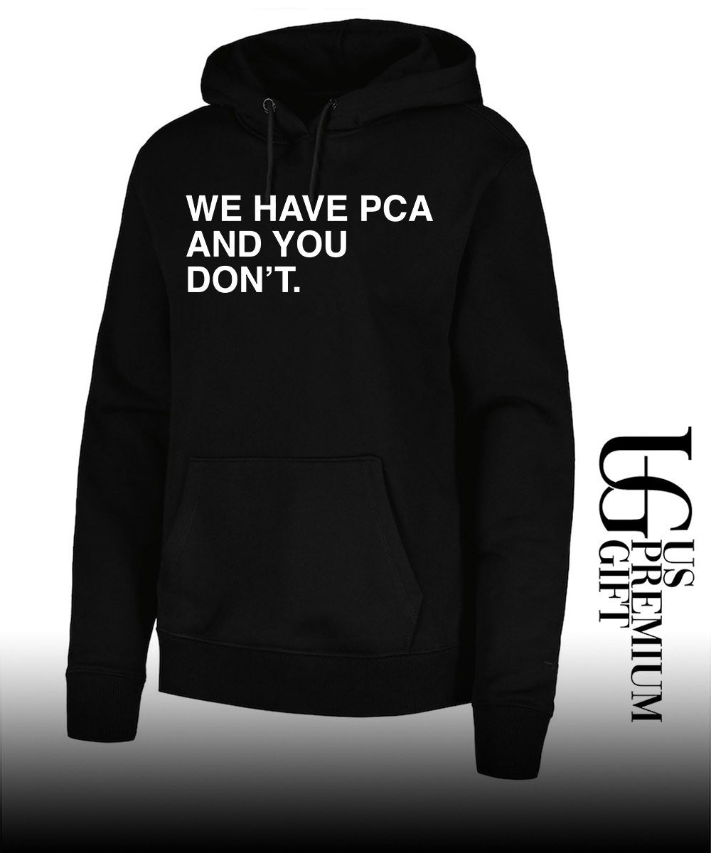 We have PCA and you don’t Chicago Cubs shirt