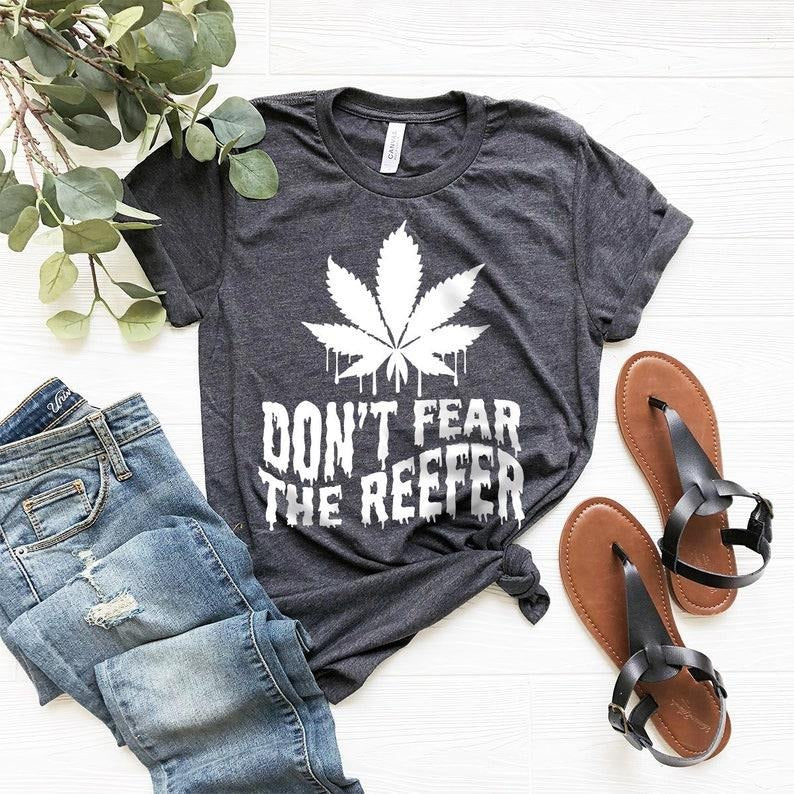 Weed T-Shirt, Cannabis Shirt, Don't Fear The Reefer Shirt, Marijuana Shirt, Funny Weed Shirt, Weed Gift, Weed Tee,...