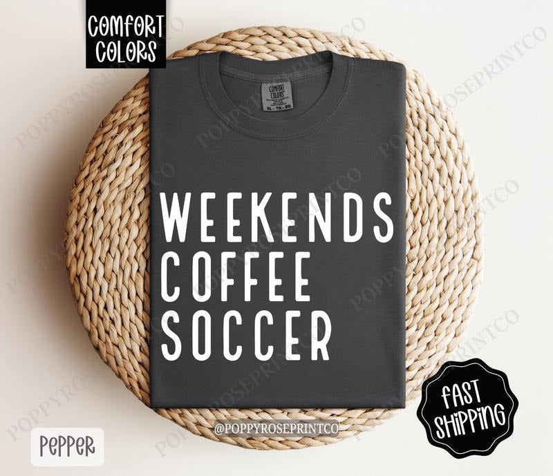 Weekends Coffee Soccer Comfort Colors, Sports Mom Tee, Soccer Mom Women's Tshirt Hoodie, Sweatshirt | HypeDripTees.com