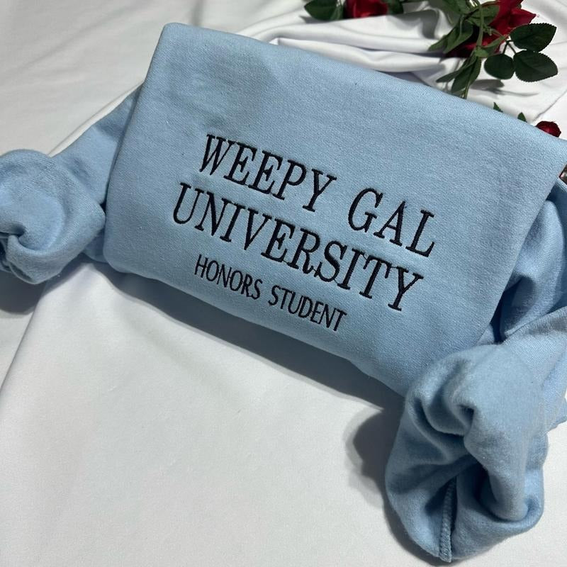 Weepy Gal University, funny embroidered sweatshirt for her T-Shirts, Hoodie | HypeDripTees.com