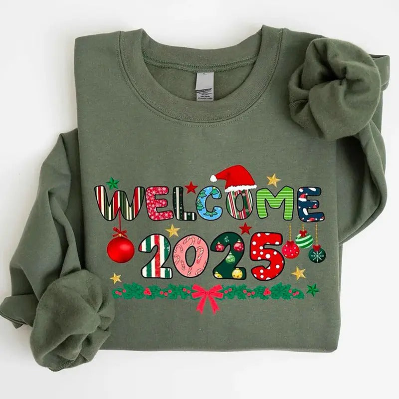 Welcome 2025 Sweatshirt, New Year Shirt, New Year New Life Sweater, Positive Message Shirt, Happy New Year Sweatshirt Hoodie