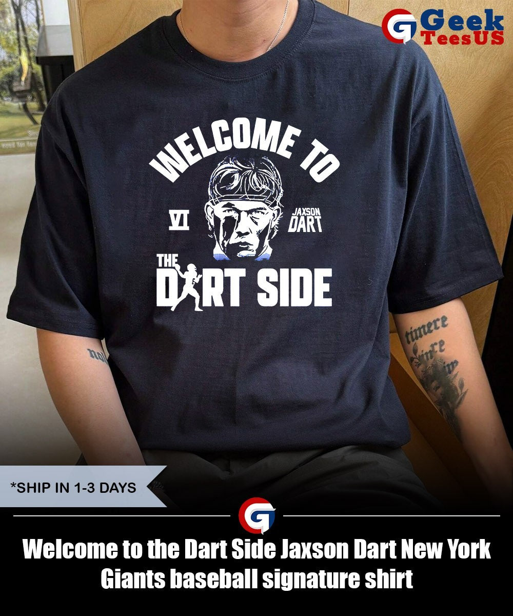 Welcome to the Dart Side Jaxson Dart New York Giants baseball signature shirt