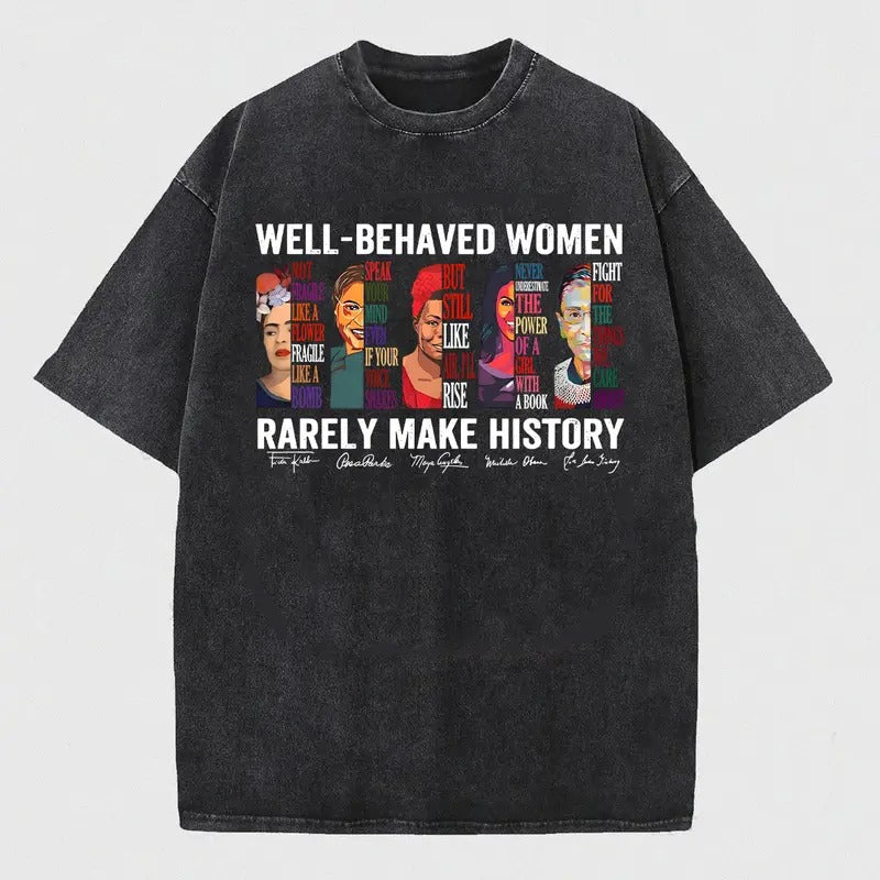 Well Behaved Women Rarely Make History Shirt style 02 Hoodie, Sweatshirt | HypeDripTees.com