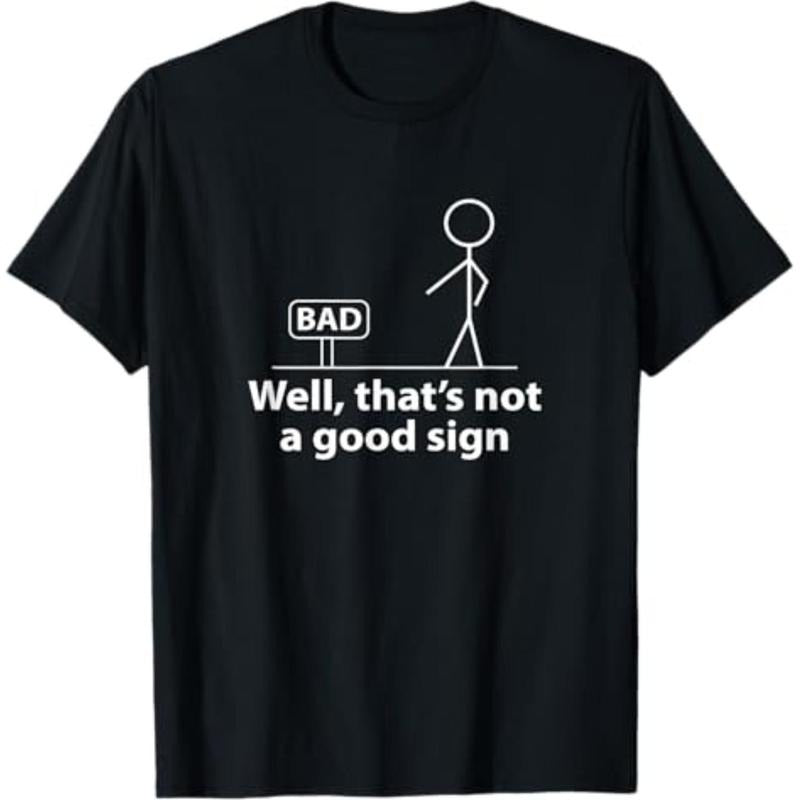 Well Thats Not A Good Sign Funny Shirt for Men Funny Graphic T-Shirt Comfy Menswear Hoodie, Sweatshirt | HypeDripTees.com