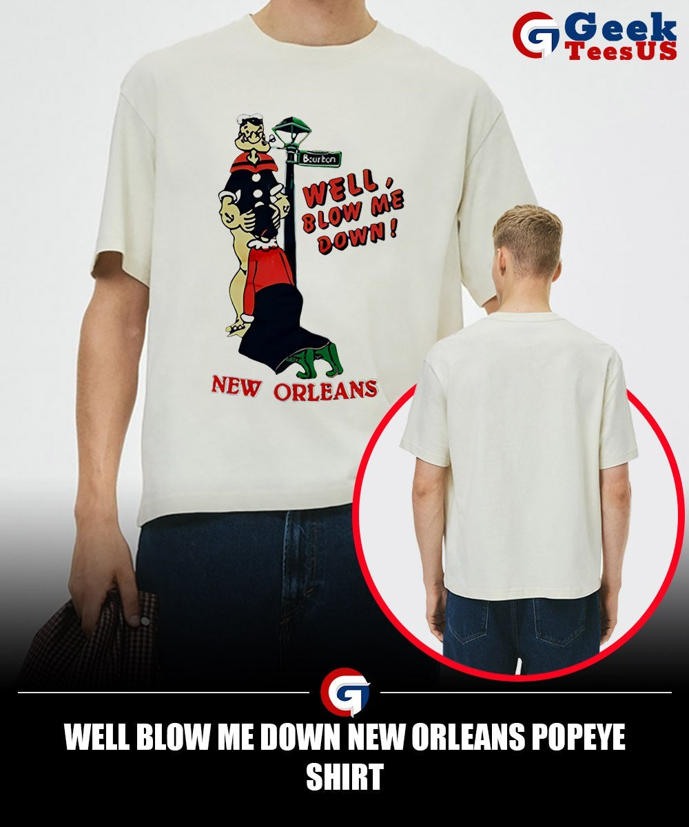 Well blow me down new Orleans Popeye shirt