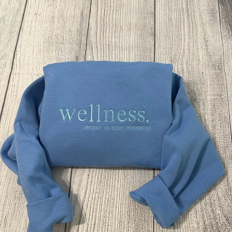 Wellness embroidered sweatshirt; inspeational words embroidery T-Shirts, Hoodie | HypeDripTees.com
