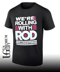 We’re rolling with Rod Rollingwithrod shirt